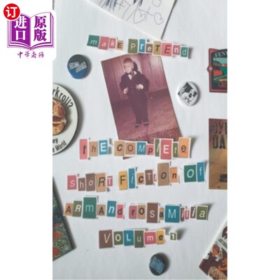 海外直订Make Pretend: The Complete Short Fiction of Armand Rosamilia, Volume 1 《假装:阿曼德·罗莎米莉亚短篇小说全集
