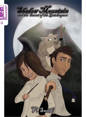 海外直订Shadow Mountain and the Secret of the Gatekeepers 影子山和守门人的秘密