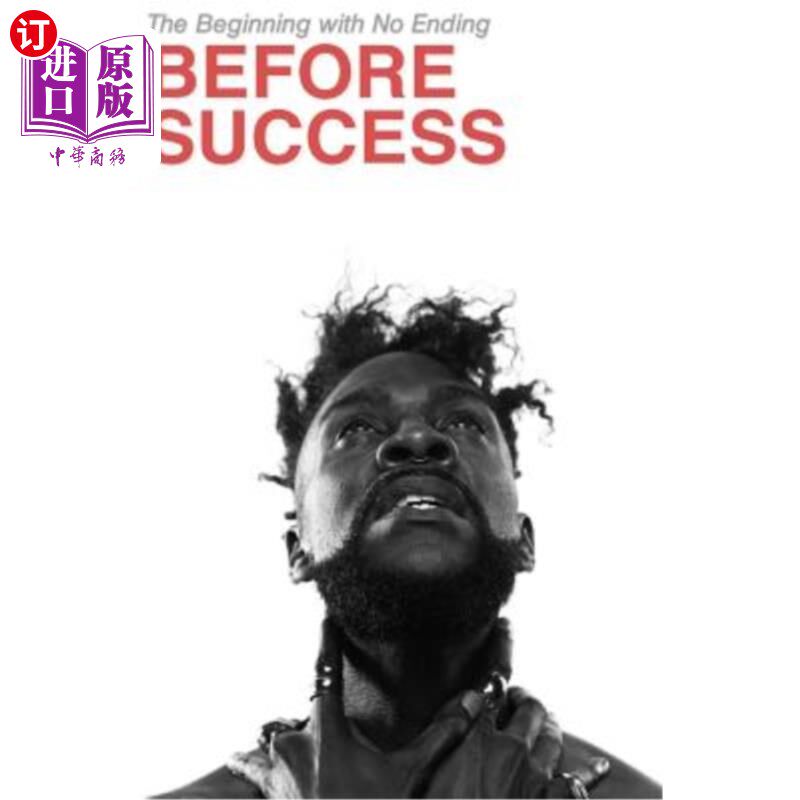 海外直订Before Success: The Beginning with No Ending 成功之前:无止境的开始