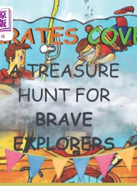 海外直订Pirates Cove: A Treasure Hunt for Brave Explorers: A Story of Friendship, Courag 海盗湾：勇敢探险家的寻宝之