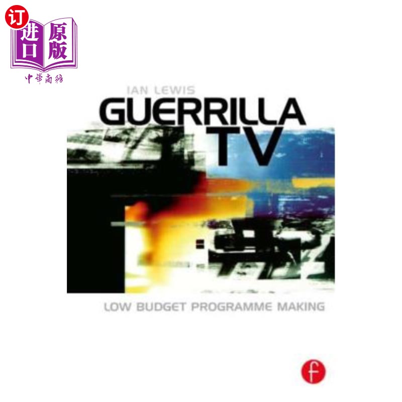 海外直订Guerrilla TV: Low Budget Programme Making 游击队电视：低预算节目制作