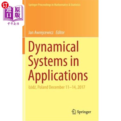 海外直订Dynamical Systems in Applications: Lódź, Poland December 11-14, 2017 动力系统的应用:Lódź
