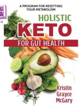 海外直订医药图书Holistic Keto for Gut Health: A Program for Resetting Your Metabolism 整体生酮对肠道健康:重置你的新