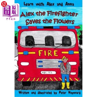 Flowers 海外直订Alex Saves Firefighter 消防队员亚历克斯救了花 the