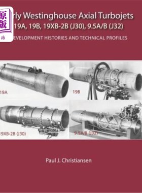 海外直订Early Westinghouse Axial Turbojets: Development Histories and Technical Profiles 早期西屋公司轴向涡轮喷气发