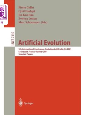 海外直订Artificial Evolution: 5th International Conference, Evolution Artificielle, EA 2 人工进化：第五届国际会议，