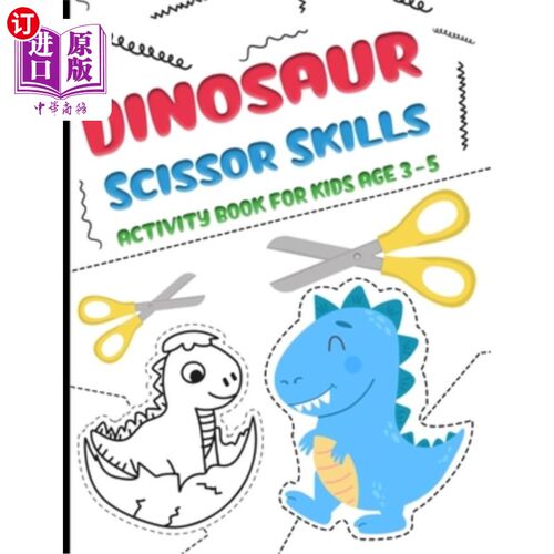 海外直订Dinosaur Scissor Skills activity Book for Kids age 3-5: A fun cutting and pastin 恐龙剪刀技能活动书3-5岁的