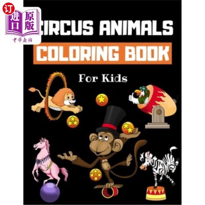 海外直订Circus Animals Coloring Book For Kids: Family Circus Colouring Book for Children 马戏团动物涂色书的孩子:家