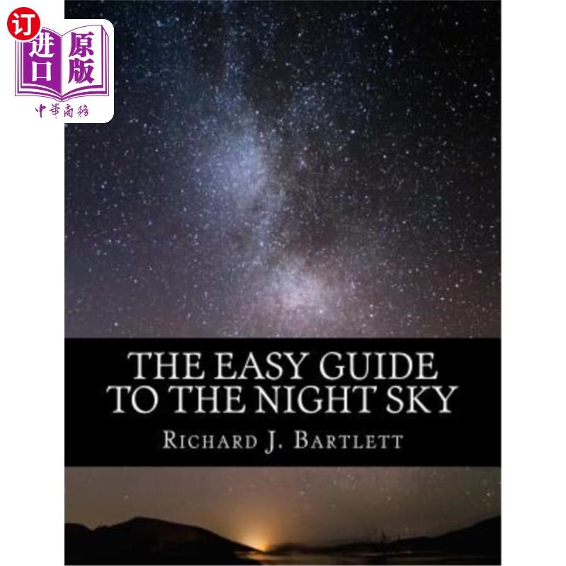 海外直订The Easy Guide to the Night Sky: Discovering the Constellations with Your Eyes a 用双筒望远镜轻松发现夜空