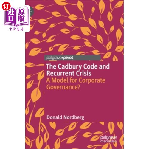 海外直订The Cadbury Code and Recurrent Crisis: A Model for Corporate Governance? 吉百利准则与反复出现的危机:公司治