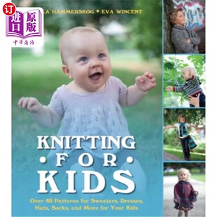 Over 海外直订Knitting 为孩子编织：超过40种图案 More Patterns for Socks Dresses Sweaters Hats and Kids