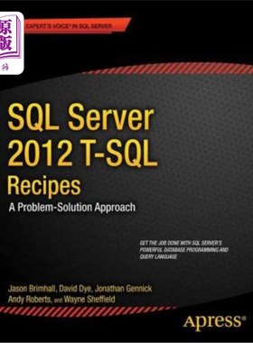 海外直订SQL Server 2012 T-SQL Recipes: A Problem-Solution Approach SQL Server 2012 T-SQL配方：问题解决方法