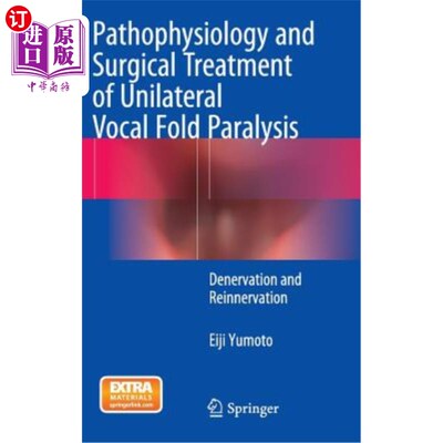 海外直订医药图书Pathophysiology and Surgical Treatment of Unilateral Vocal Fold Paralysis: Dener 单侧声带麻痹的病理