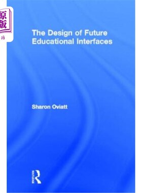 海外直订The Design of Future Educational Interfaces 未来教育界面的设计