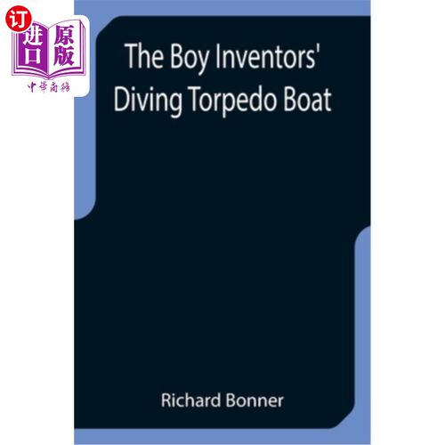 海外直订The Boy Inventors' Diving Torpedo Boat 男孩发明家的潜水鱼雷艇
