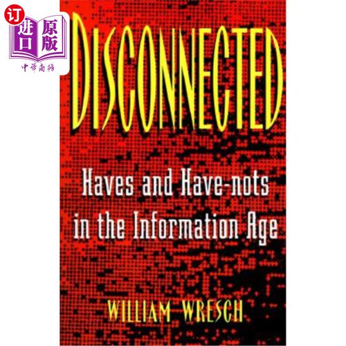 海外直订Disconnected: Haves and Have-Nots in the Information Age 脱节:信息时代的富人和穷人