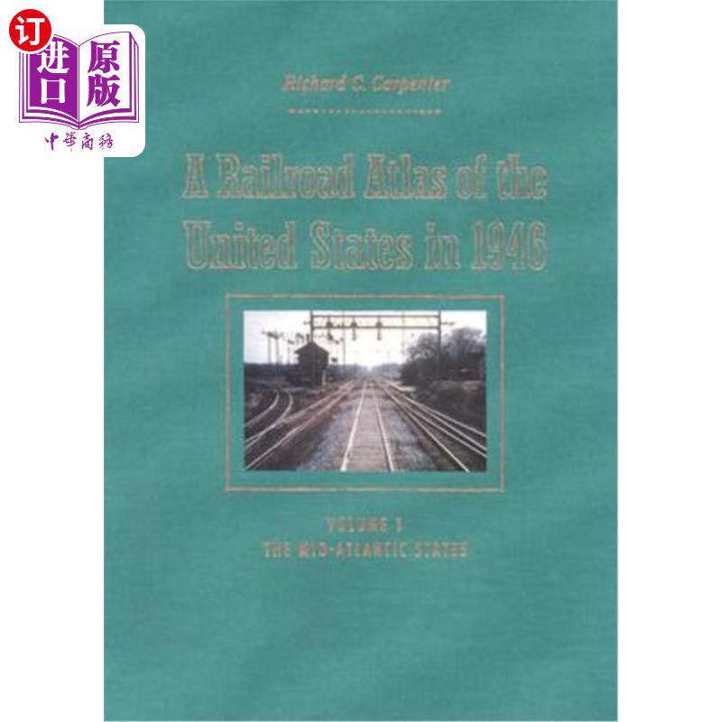 海外直订A Railroad Atlas of the United States in 1946: Volume 1: The Mid-Atlantic States 1946年的美国铁路地图集:第