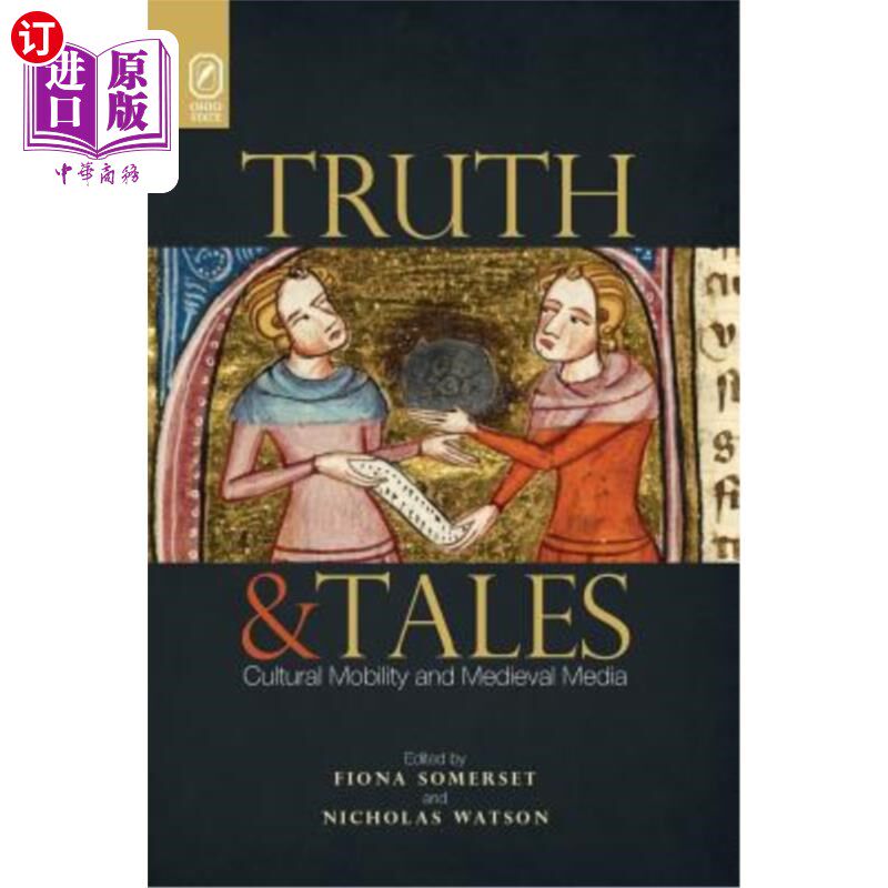 海外直订Truth and Tales: Cultural Mobility and Medieval Media 真相与故事:文化流动与中世纪媒体