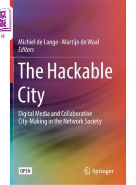 海外直订The Hackable City: Digital Media and Collaborative City-Making in the Network So 黑客城市:社会的数字媒