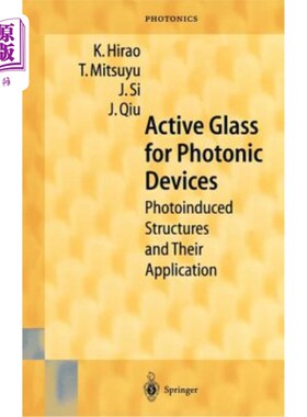 海外直订Active Glass for Photonic Devices: Photoinduced Structures and Their Application 用于光子器件的有源玻璃:光致结