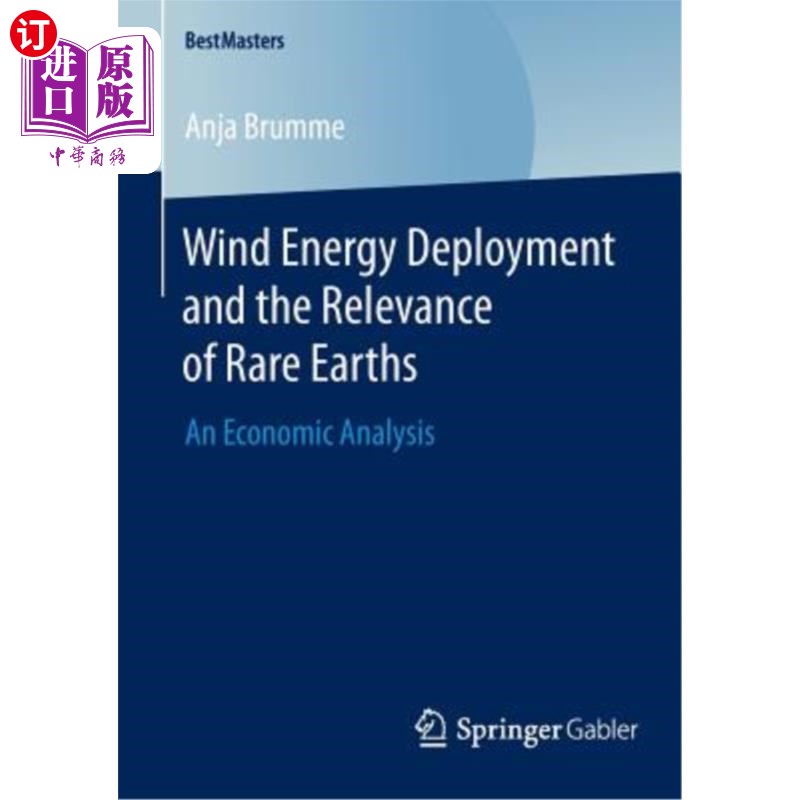 海外直订Wind Energy Deployment and the Relevance of Rare Earths: An Economic Analysis 风能利用和稀土的相关性:一项