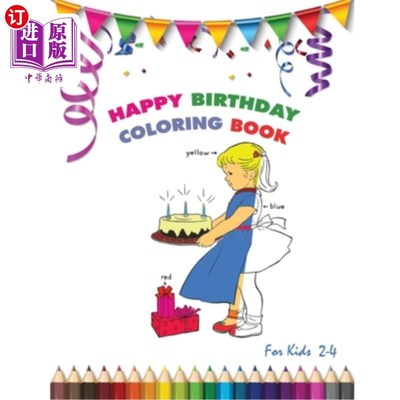 海外直订Happy Birthday Coloring Book for Kids 2-4: Birthday Gift forToddler, Girls, Boys 儿童2-4岁生日快乐涂色书:儿