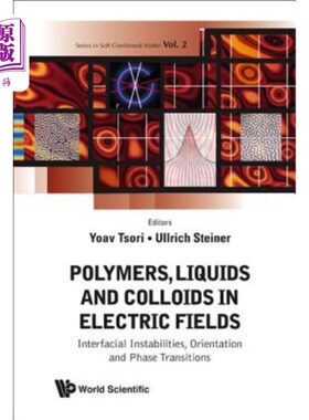 海外直订Polymers, Liquids and Colloids in Electric Fields: Interfacial Instabilites, Ori 电场中的聚合物、液体和胶体