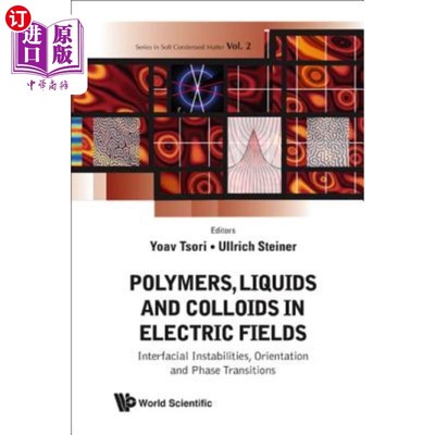 海外直订Polymers, Liquids and Colloids in Electric Fields: Interfacial Instabilites, Ori 电场中的聚合物、液体和胶体