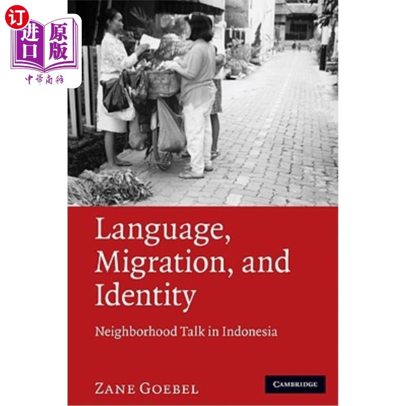 海外直订Language, Migration, and Identity: Neighborhood Talk in Indonesia 语言、移民与身份认同：印尼的邻里对话
