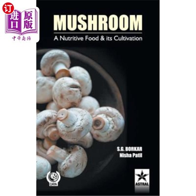 海外直订医药图书Mushroom: A Nutritive Food & Its Cultivation 蘑菇：一种营养食品及其栽培