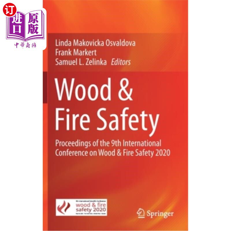 海外直订Wood & Fire Safety: Proceedings of the 9th International Conference on Wood & Fi 木材与消防安全:第九届木材