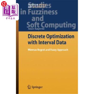 海外直订Discrete Optimization with Interval Data: Minmax Regret and Fuzzy Approach 区间数据离散优化：极小极大遗憾与