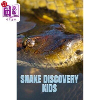 海外直订Snake Discovery Kids: Jungle Stories Of Mysterious & Dangerous Snakes With Funny 《发现蛇的孩子们：神秘和危