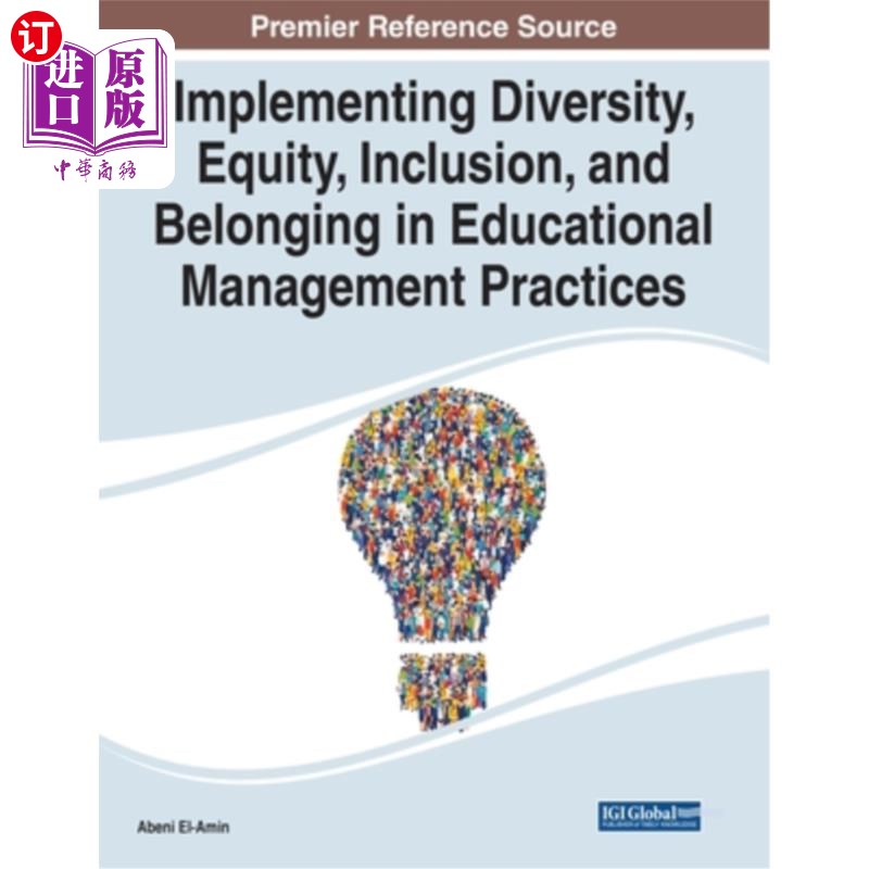 海外直订Implementing Diversity, Equity, Inclusion, and Belonging in Educational Manageme在教育管理实践中实施多元化