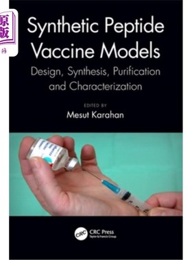 海外直订Synthetic Peptide Vaccine Models: Design, Synthesis, Purification and Characteri 合成肽疫苗模型:设计、合成