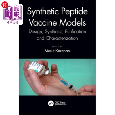 海外直订Synthetic Peptide Vaccine Models: Design, Synthesis, Purification and Characteri 合成肽疫苗模型:设计、合成