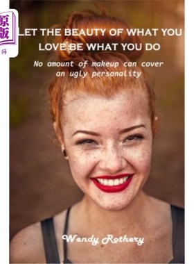 海外直订Let the beauty of what you love be what you do: No amount of makeup can cover an 让你所爱的美丽成为你所做的