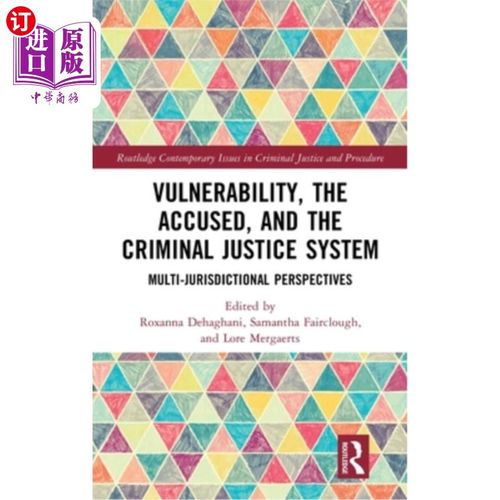 海外直订Vulnerability, the Accused, and the Criminal Justice System: Multi-jurisdictiona 脆弱性、被告和刑事司法系统