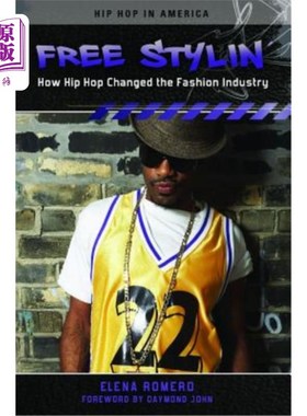 海外直订Free Stylin': How Hip Hop Changed the Fashion Industry 自由风格:嘻哈如何改变时尚产业