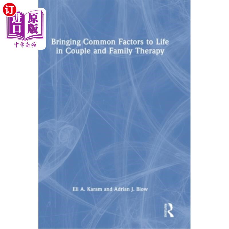 海外直订医药图书Bringing Common Factors to Life in Couple and Family Therapy 在夫妻和家庭治疗中将共同因素带入生活