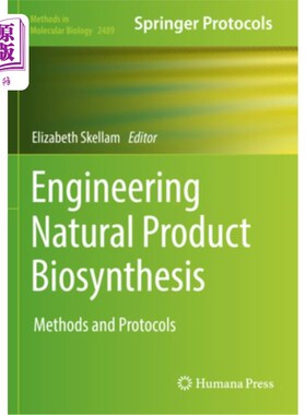 海外直订Engineering Natural Product Biosynthesis: Methods and Protocols 工程天然产物生物合成:方法和协议