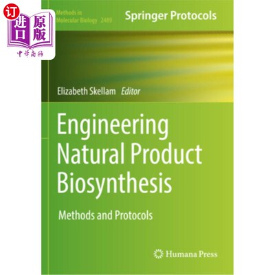 海外直订Engineering Natural Product Biosynthesis: Methods and Protocols 工程天然产物生物合成:方法和协议