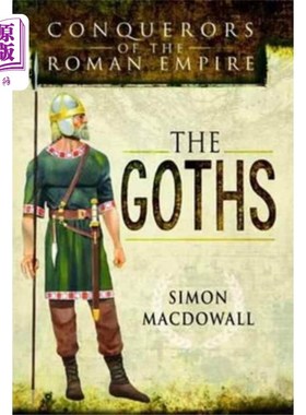海外直订Conquerors of the Roman Empire: The Goths 罗马帝国的征服者:哥特人
