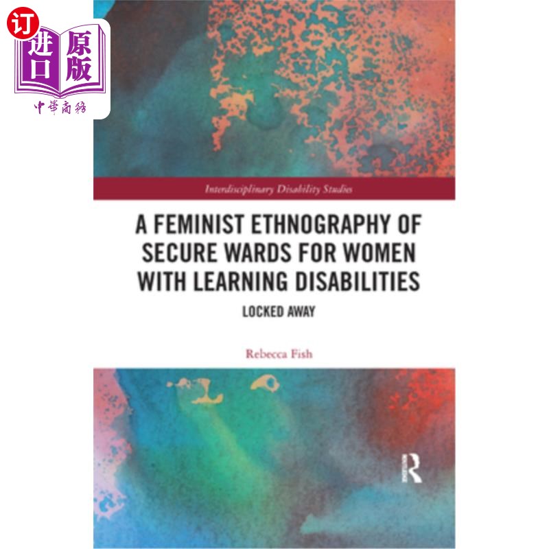 海外直订医药图书A Feminist Ethnography of Secure Wards for Women with Learning Disabilities: Loc 学习障碍女性安全病 书籍/杂志/报纸 科学技术类原版书 原图主图