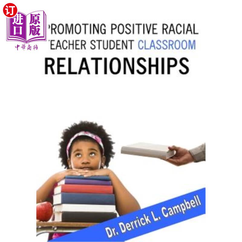 海外直订Promoting Positive Racial Teacher-Student Classroom Relationships 促进积极的种族师生课堂关系