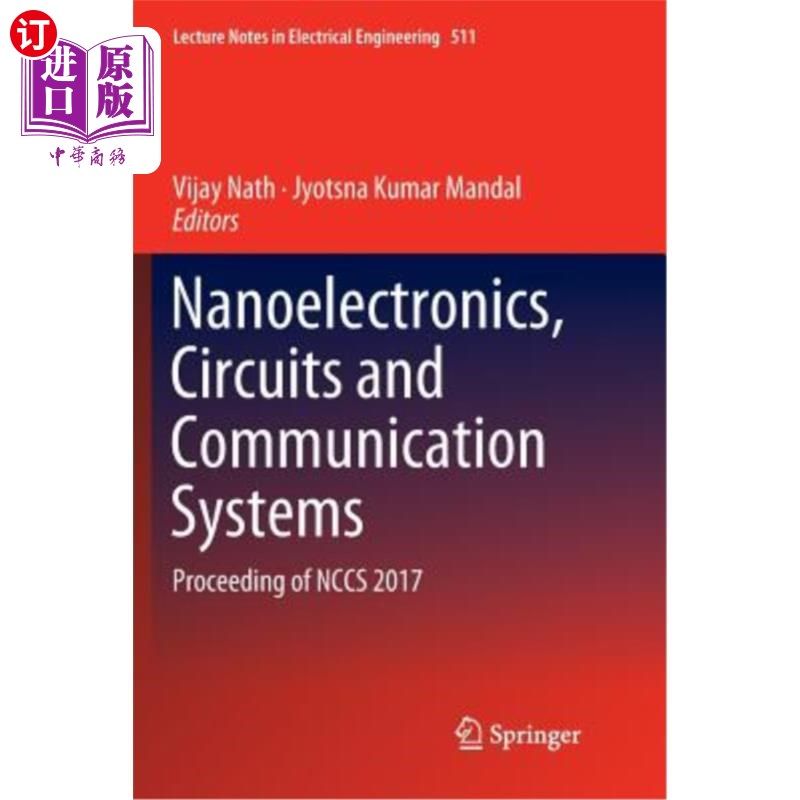 海外直订Nanoelectronics, Circuits and Communication Systems: Proceeding of Nccs 2017 纳米电子学,电路与通信系统:Ncc