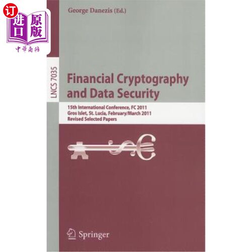 海外直订Financial Cryptography and Data Security: 15th International Conference, FC 2011 金融加密和数据安全：第15届