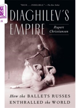 海外直订Diaghilev's Empire: How the Ballets Russes Enthralled the World 佳吉列夫的帝国:俄罗斯芭蕾舞团如何征服世界