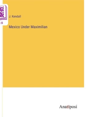 海外直订Mexico Under Maximilian 马西米兰统治下的墨西哥