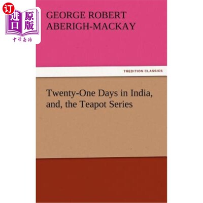 海外直订Twenty-One Days in India, And, the Teapot Series 在印度的21天，还有茶壶系列